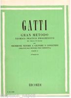 Immagine di GATTI - GRAN METODO TEORICO PRATICO PROGRESSIVO PER TROMBONE TENORE A CILINDRI E CONGENERI - PARTE 1 - ED. RICORDI