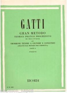 Immagine di GATTI - GRAN METODO TEORICO PRATICO PROGRESSIVO PER TROMBONE TENORE A CILINDRI E CONGENERI - PARTE 1 - ED. RICORDI