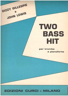 Immagine di TWO BASS HIT per Tromba e Pianoforte - D. Gillespie e J. Lewis - Curci