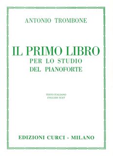 Picture of Il primo libro per lo studio del pianoforte - A. Trombone - Curci