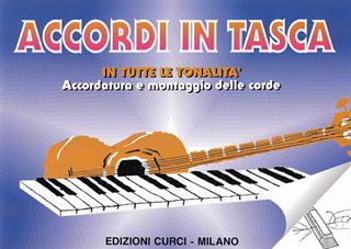 Immagine di Accordi in tasca - In tutte le tonalità. Accordatura e montaggio delle corde - Curci
