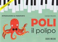 Immagine di Poli il Polipo Introduzione al Pianoforte - Carolyn Moretti - Ricordi 